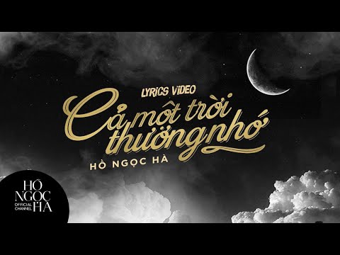 Cả Một Trời Thương Nhớ - Hồ Ngọc Hà (Official Lyrics Video)