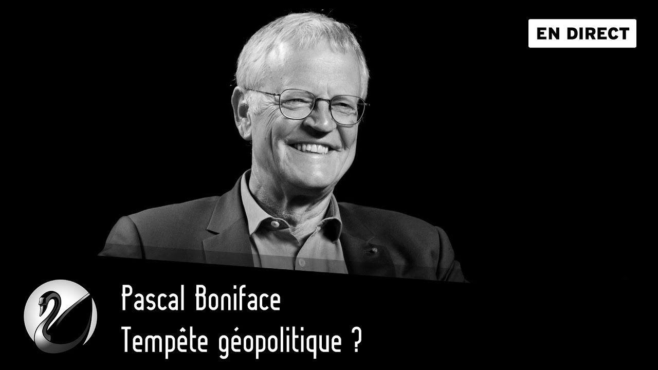 Tempête géopolitique ? Pascal Boniface
