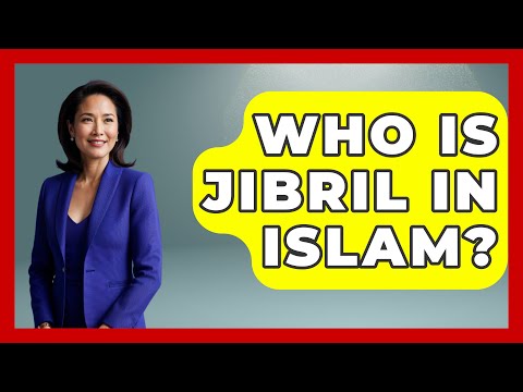 Who Is Jibril In Islam? - Middle East Explorers