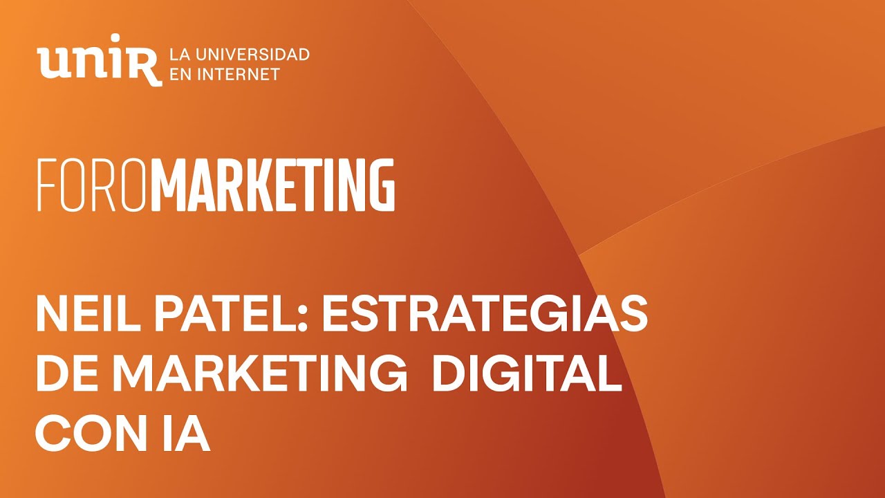 Neil Patel: estrategias de marketing digital con IA | #ForoMARKETING