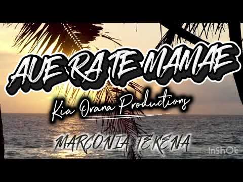 MARCONIA TEKENA / AUE RA TE MAEMAE / KIA ORANA PRODUCTIONS