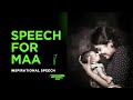 Inspirational Speech About Maa