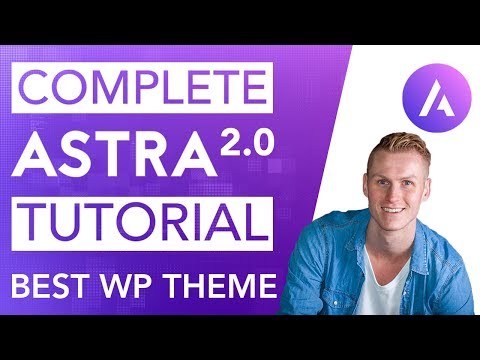Complete Astra 2.0 Tutorial | The Best Free Wordpress Theme