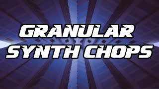 Tutorial #48 | Granular Synth Chops