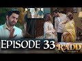 Radd Episode 33 Rad34 New Episode Ary Drama Radd Nextepisode Today