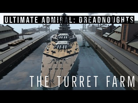 Ultimate Admiral Dreadnoughts - The Turret Farm