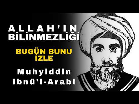 Allah’ın Bilinmezliği: İbn-i Arabi’ye Göre Marifet, Bilgi Değil Hiçliktir
