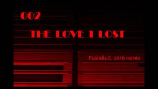 002 - The Love i lost - Paslidis.C 2016 remix