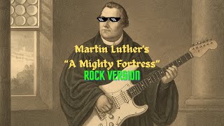 Reformed and Dangerous A Mighty Fortress Rock Version song