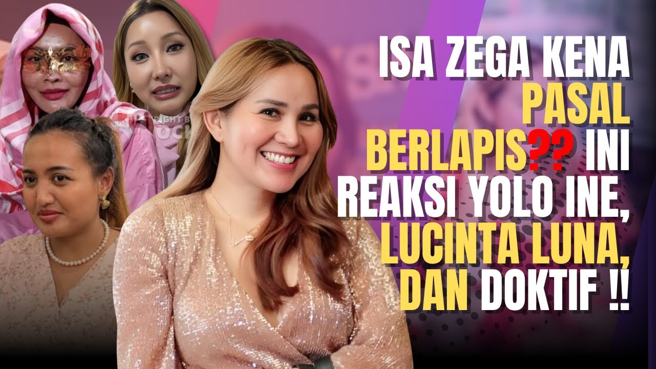 Isa Zega Hadapi Dakwaan Berlapis: Ini Reaksi Yolo Ine, Lucinta Luna, dan Doctif