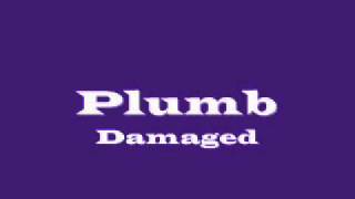 Plumb- Damaged (With Lyrics)
