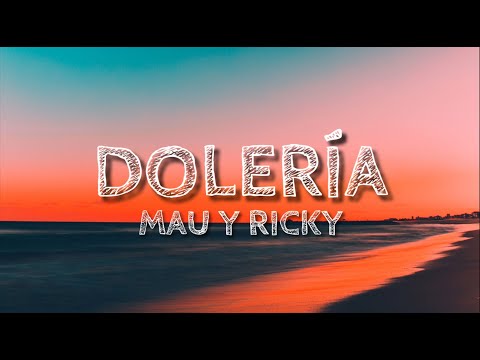 Mau y Ricky – Dolería (Letra/Lyrics)