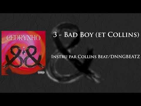 Cedrynho - Bad Boy (et Collins)