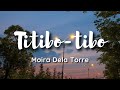 Moira Dela Torre - Titibo-tibo (lyrics) kahit ako'y titibo-tibo puso ko ay titibok-tibok parin sa'yo