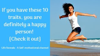 10 Beautiful traits of a happy person - Check whether you have it!