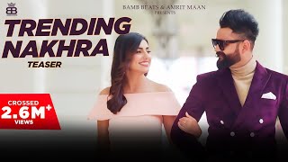 Trending Nakhra Official Teaser || Amrit maan ft. Ginni Kapoor || Intense || Latest Songs 2018