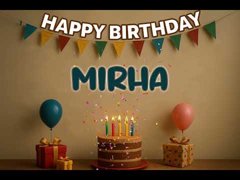 MIRHA’s Happy Birthday Song 🎈 | Custom Track by XBirthdays for Kids & Adults