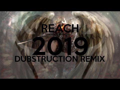 REACH - 2019 (Dubstruction Remix)