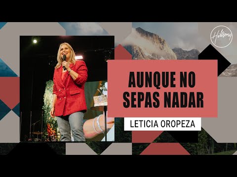 IGLESIA EN LINEA | Aunque no sepas nadar - Leticia Oropeza | Hillsong Buenos Aires