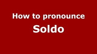 How to pronounce Soldo