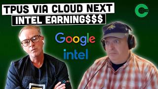 TPUs Via Cloud Next, Intel Earnings, Foundry Scarcity