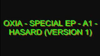 Oxia - Special EP - A1 - Hasard (Version 1)