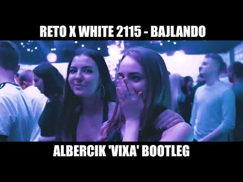 RETO X WHITE 2115 - BAJLANDO ( Albercik 'Vixa' Bootleg )