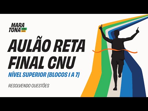 Reta Final Maratona CNU 2025 - AULÃO Nível Superior | Blocos 1 a 7 - Concurso Nacional Unificado