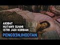 AKIBAT HUTANG SUAMI ISTRI DI PAKSA BEGITUAN