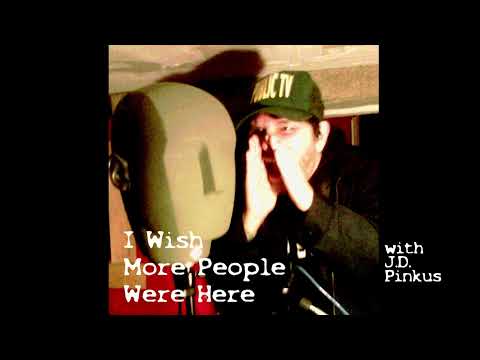 Thumbnail for I Wish More People Were Here with JD Pinkus by JD Pinkus