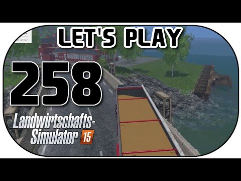 LANDWIRTSCHAFTS SIMULATOR 2015 #258 | Weizen zur Reederei★ Let's Play LS15 | Deutsch