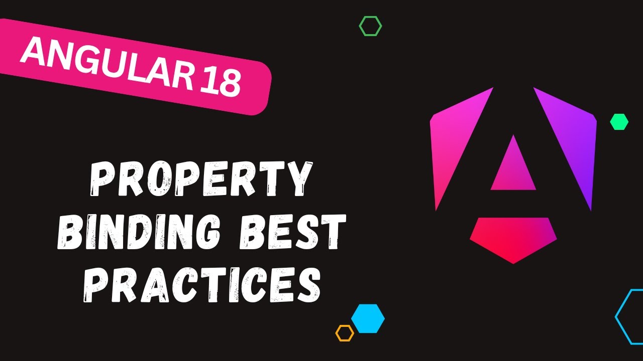 33. Angular 18 Property Binding Best Practices You Need to Know - #angular18