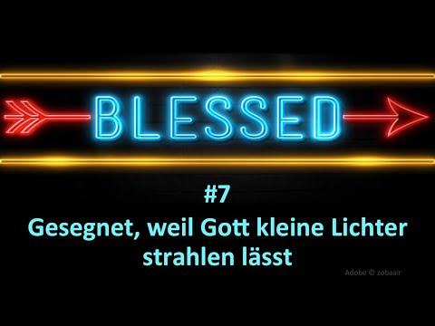 Predigtreihe: Blessed - gesegnet, weil... Gott kleine Lichter strahlen lässt (7/14) | Jürgen Fischer
