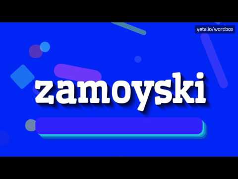 ZAMOYSKI - HOW TO PRONOUNCE IT!?