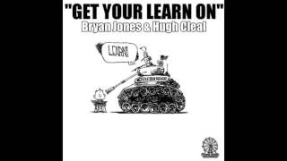 Bryan Jones & Hugh Cleal - Get Your Learn On