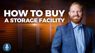 How to Buy a Storage Facility (2024 Guide)