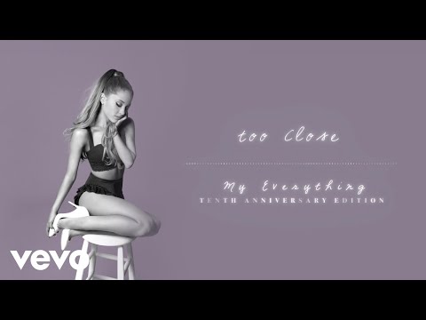 Ariana Grande - Too Close (official audio)