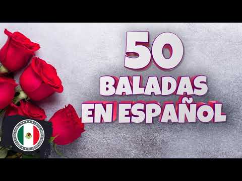 50 baladas en español vol.1 - Baladas románticas en español