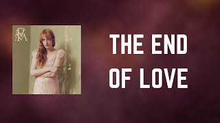 Florence + the Machine - THE END OF LOVE (Lyrics)