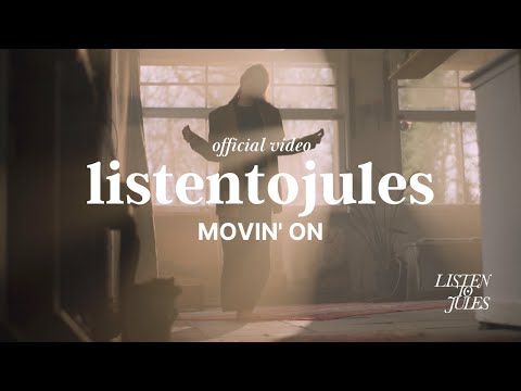 listentojules - Movin' On (official Video)