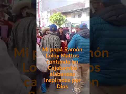 Mi Papa Ramón Loloy alabando a Dios en Cajabamba Cajamarca Perú