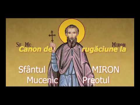 Canon de rugăciune la Sfântul Mucenic Miron preotul - 17 August - slujitor Dani