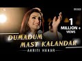 Dumadum Mast Kalandar (Revisited) | Akriti Kakar