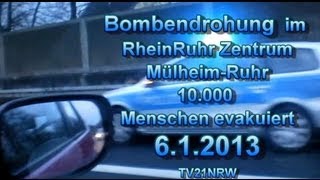 preview picture of video 'Bombendrohung Polizei evakuiert 10.000 Menschen im RheinRuhr Zentrum Mülheim/Ruhr 6.1.2013 TV21NRW'