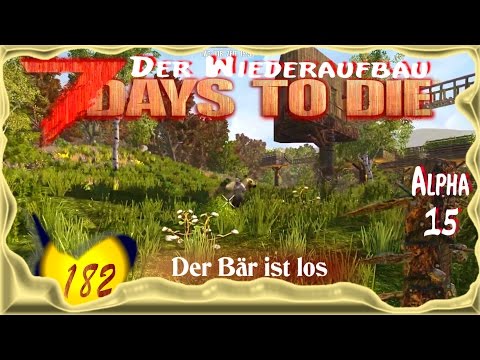 7 Days to Die Alpha 15 [SO8E182] ★ Der Bär ist los ★ Deutsch - Let's Play