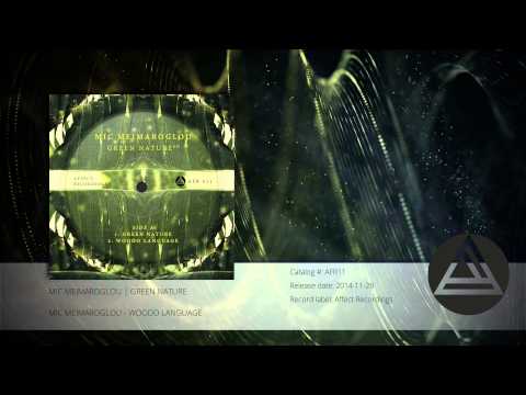 Mic Meimaroglou | Woodo Language | Green Nature [AFR11]