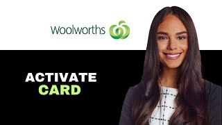 How To Activate Woolworths Credit Card 2025