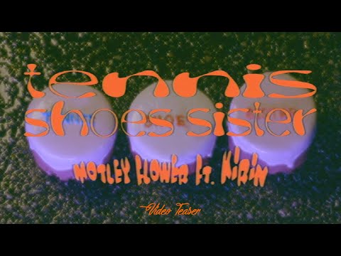 Motley Flower ft. Kirin - Tennis Shoes Sister ( Official Video Teaser )