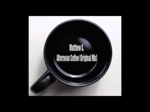 Matthew G. - Afternoon Coffee (Original Mix) Progressive House