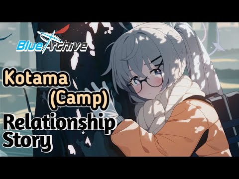 【Blue Archive】Kotama (Camp) - Relationship Story